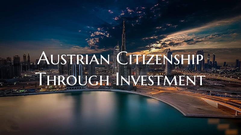Austrian Citizenship Through Investment