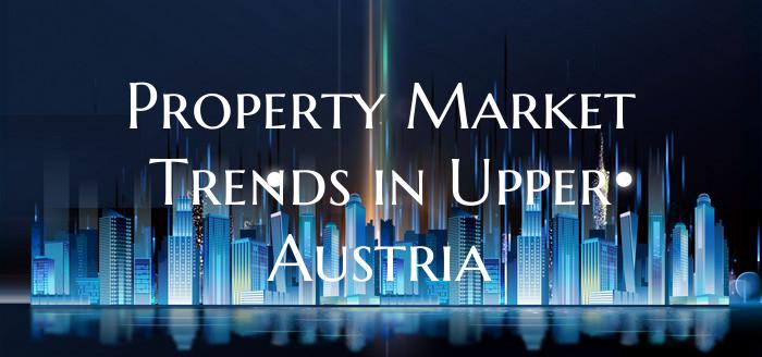 Property Market Trends in Upper Austria