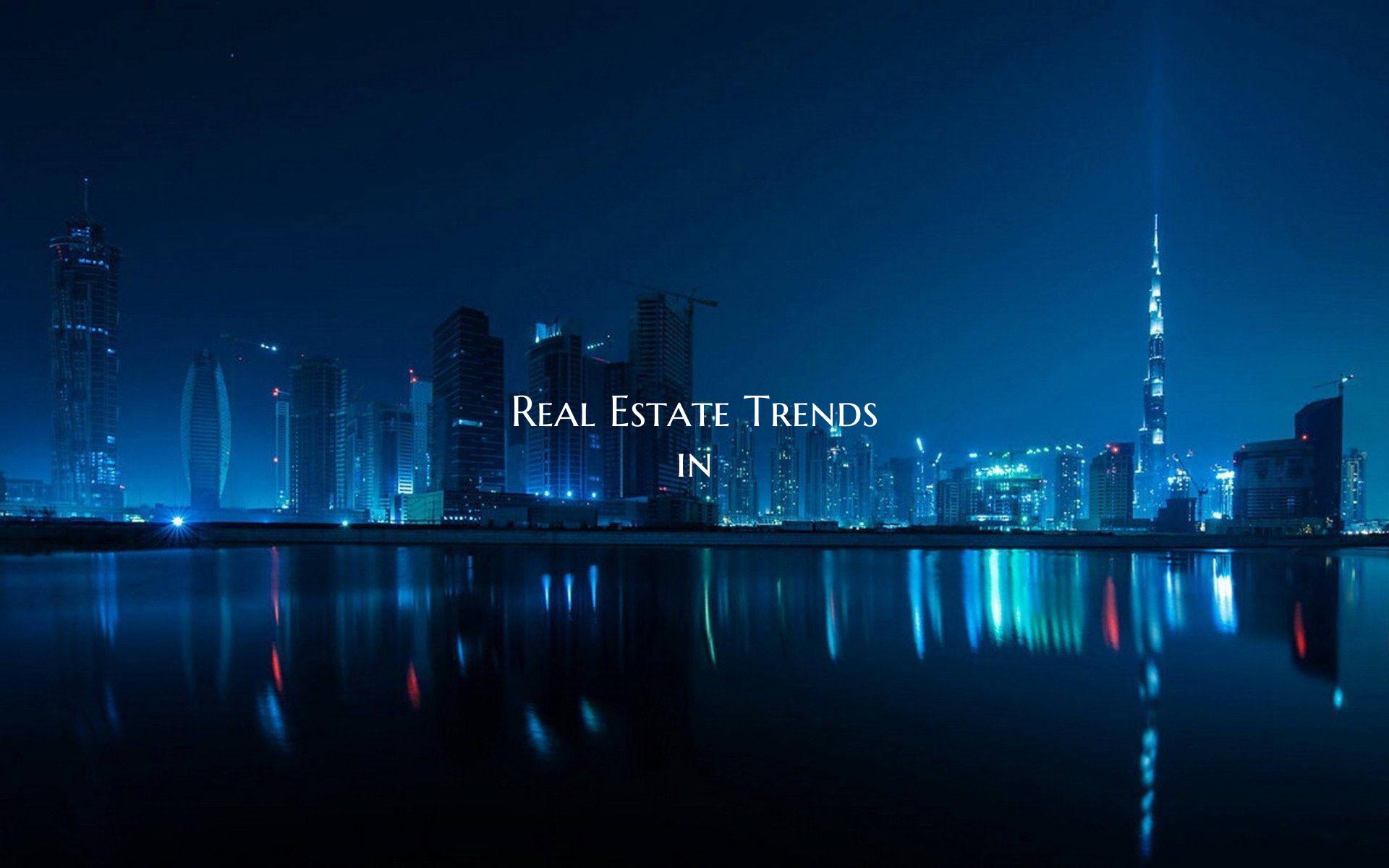 Real Estate Trends in